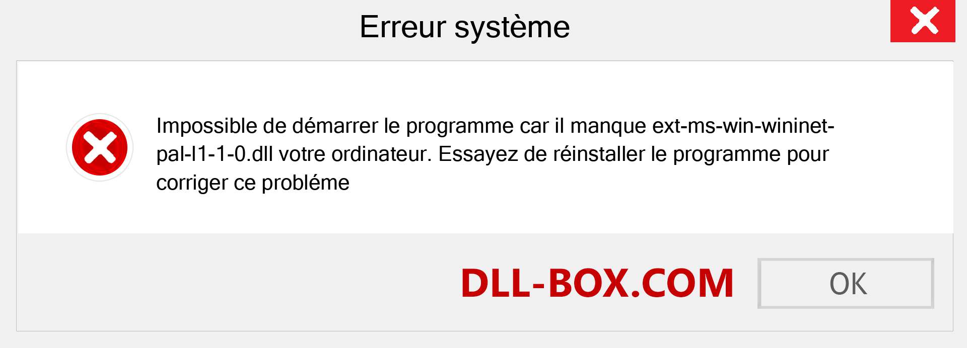 Le fichier ext-ms-win-wininet-pal-l1-1-0.dll est manquant ?. Télécharger pour Windows 7, 8, 10 - Correction de l'erreur manquante ext-ms-win-wininet-pal-l1-1-0 dll sur Windows, photos, images